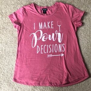 “I make pour decisions” t-shirt